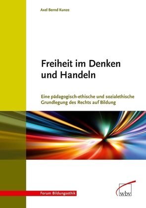 Freiheit im Denken und Handeln von Kunze,  Axel Bernd