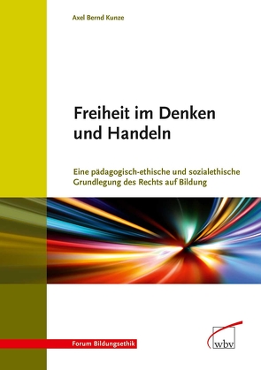 Freiheit im Denken und Handeln von Kunze,  Axel Bernd