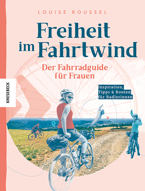 Freiheit im Fahrtwind von Goldt,  Nina, Klapper,  Annika, Roussel,  Louise