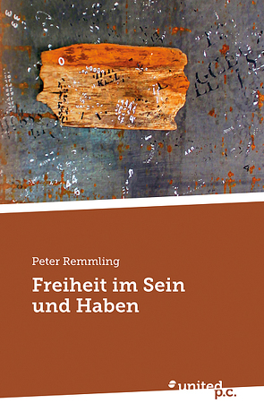 Freiheit im Sein und Haben von Remmling,  Peter