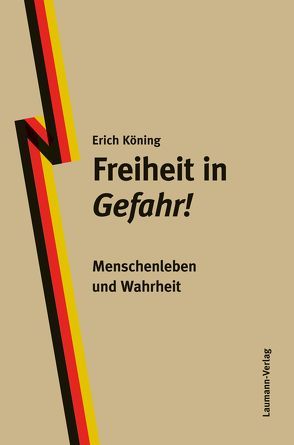 Freiheit in Gefahr! von Köning,  Erich