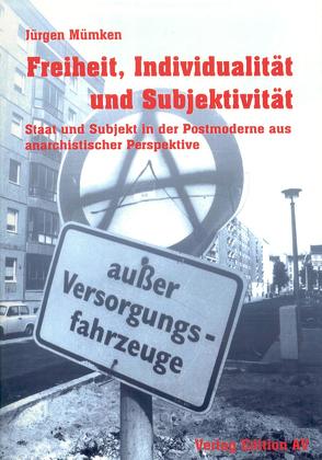 Freiheit, Individualität und Subjektivität von Hohmann,  Andtreas W, Mümken,  Jürgen