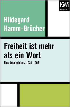 Freiheit ist mehr als ein Wort von Hamm-Brücher,  Hildegard