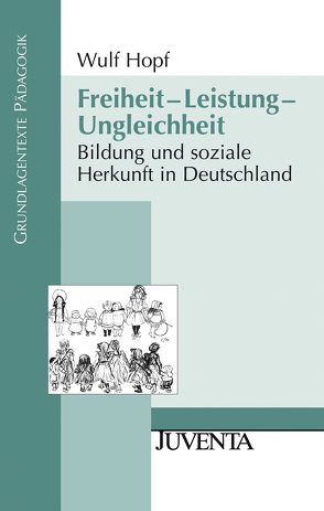 Freiheit – Leistung – Ungleichheit von Hopf,  Wulf