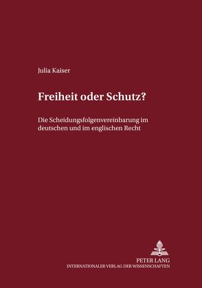 Freiheit oder Schutz? von Kaiser,  Julia