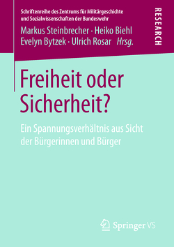 Freiheit oder Sicherheit? von Biehl,  Heiko, Bytzek,  Evelyn, Rosar,  Ulrich, Steinbrecher,  Markus