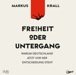 Freiheit oder Untergang von Krall,  Markus