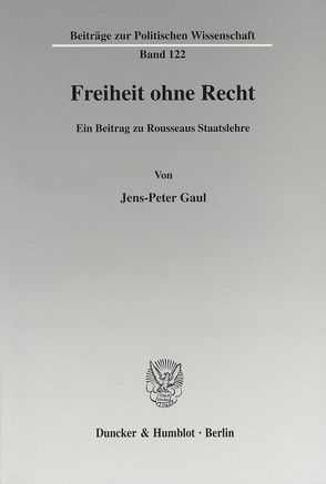 Freiheit ohne Recht. von Gaul,  Jens-Peter