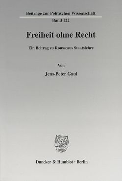 Freiheit ohne Recht. von Gaul,  Jens-Peter