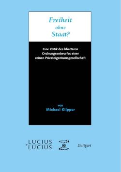 Freiheit ohne Staat? von Kilpper,  Michael