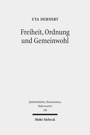 Freiheit, Ordnung und Gemeinwohl von Dehnert,  Uta