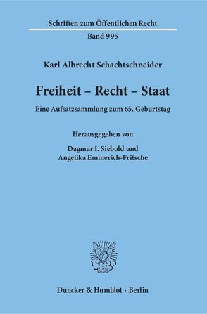 Freiheit – Recht – Staat. von Emmerich-Fritsche,  Angelika, Schachtschneider,  Karl Albrecht, Siebold,  Dagmar I.