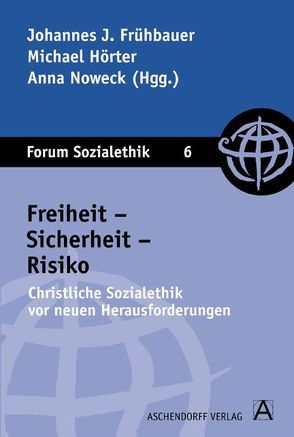 Freiheit – Sicherheit – Risiko von Frühbauer,  Johannes, Hörter,  Michael, Noweck,  Anna