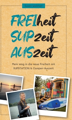 FREIheit – SUPzeit – AUSzeit von Walther,  Susen