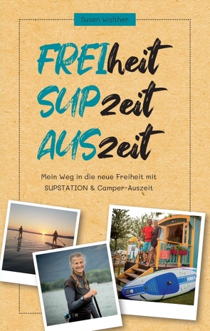 FREIheit – SUPzeit – AUSzeit von Walther,  Susen