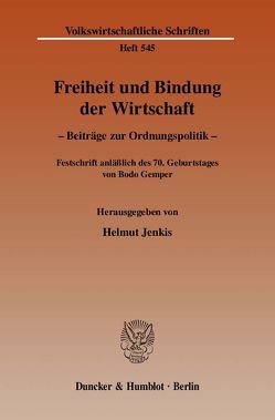 Freiheit und Bindung der Wirtschaft. von Jenkis,  Helmut