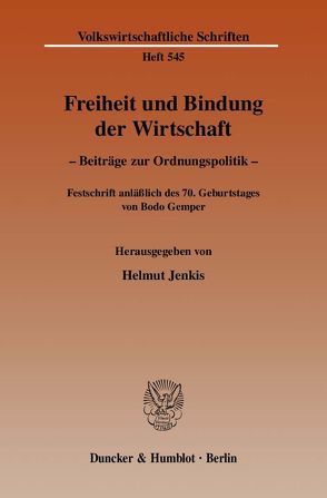 Freiheit und Bindung der Wirtschaft. von Jenkis,  Helmut