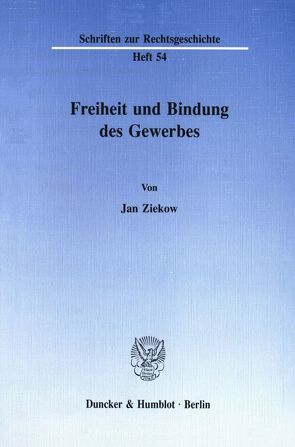 Freiheit und Bindung des Gewerbes. von Ziekow,  Jan