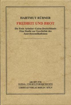 Freiheit und Brot von Rübner,  Hartmut