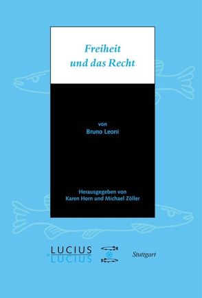 Freiheit und das Recht von Fabio,  Udo, Grözinger,  Robert, Horn,  Karen, Leoni,  Bruno, Zöller,  Michael