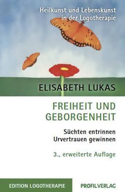 Freiheit und Geborgenheit von Lukas,  Elisabeth