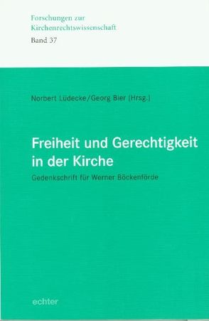 Freiheit und Gerechtigkeit in der Kirche von Bier,  Georg, Lüdecke,  Norbert