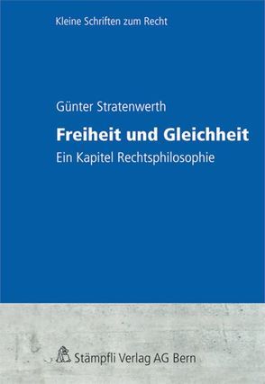 Freiheit und Gleichheit von Stratenwerth,  Günter