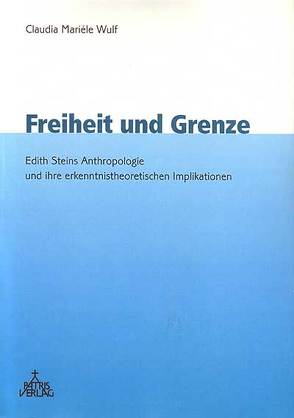 Freiheit und Grenze von Wulf,  Claudia M