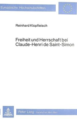 Freiheit und Herrschaft bei Claude-Henri de Saint-Simon von Klopfleisch,  Reinhard