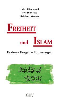 Freiheit und Islam von Hildenbrand,  Udo, Rau,  Friedrich, Wenner,  Reinhard