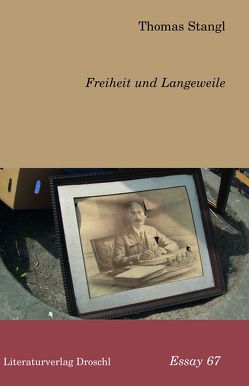 Freiheit und Langeweile von Stangl,  Thomas