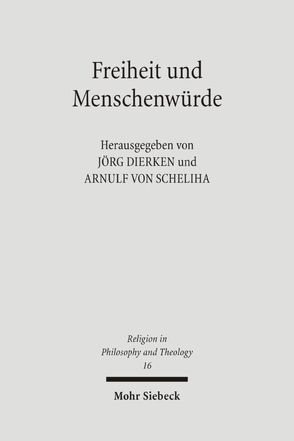 Freiheit und Menschenwürde von Dierken,  Jörg, von Scheliha,  Arnulf