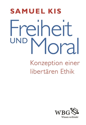 Freiheit und Moral von Kis,  Samuel