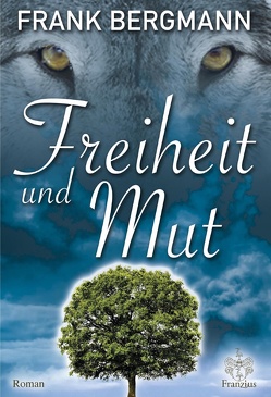 Freiheit und Mut von Bergmann,  Frank