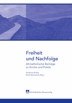 Freiheit und Nachfolge von Krebs,  Andreas, Nientiedt,  Ruth