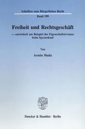 Freiheit und Rechtsgeschäft von Huda,  Armin