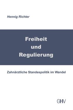 Freiheit und Regulierung von Richter,  Henning