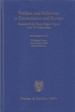 Freiheit und Sicherheit in Deutschland und Europa. von Durner,  Wolfgang, Peine,  Franz-Joseph, Shirvani,  Foroud