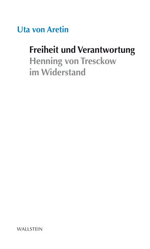 Freiheit und Verantwortung von von Aretin,  Uta