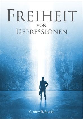 Freiheit von Depressionen von Blake,  Curry R.