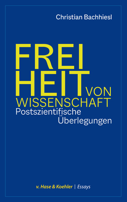 Freiheit von Wissenschaft von Bachhiesl,  Christian