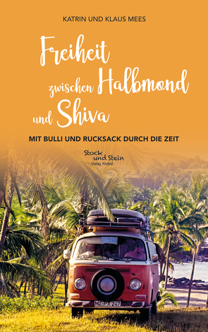 Freiheit zwischen Halbmond und Shiva von Mees,  Katrin und Klaus