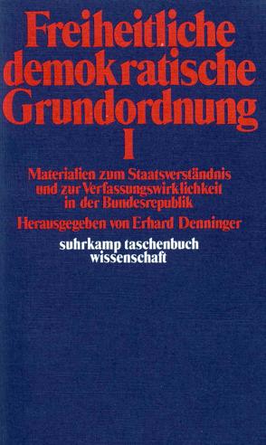 Freiheitliche demokratische Grundordnung von Böhme,  Gerhard, Denninger,  Erhard, Erd-Küchler,  Heide, Fischer,  Jürgen, Hofferbert,  Michael, Russig,  Harald