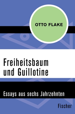 Freiheitsbaum und Guillotine von Flake,  Otto, Härtling,  Peter, Hochhuth,  Rolf, Tucholsky,  Kurt