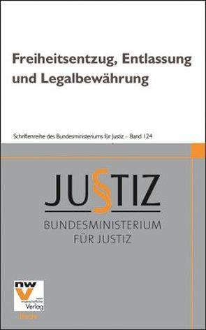 Freiheitsentzug, Entlassung und Legalbewährung von Birklbauer,  Alois, Hirtenlehner,  Helmut, Moos,  Reinhard