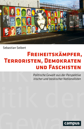 Freiheitskämpfer, Terroristen, Demokraten und Faschisten von Seibert,  Sebastian