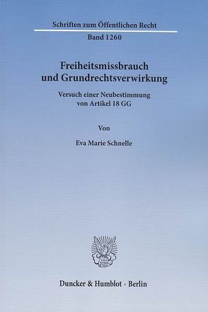 Freiheitsmissbrauch und Grundrechtsverwirkung. von Schnelle,  Eva Marie