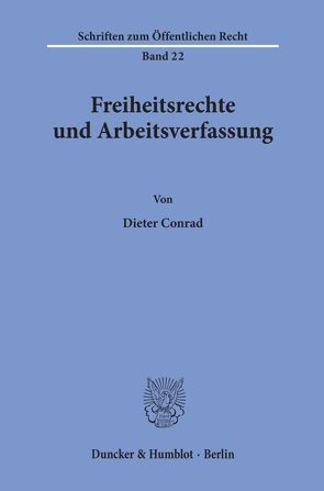 Freiheitsrechte und Arbeitsverfassung. von Conrad,  Dieter