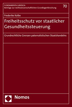 Freiheitsschutz vor staatlicher Gesundheitssteuerung von Kolbe,  Frederike