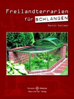 Freilandterrarien für Schlangen von Hallmen,  Martin